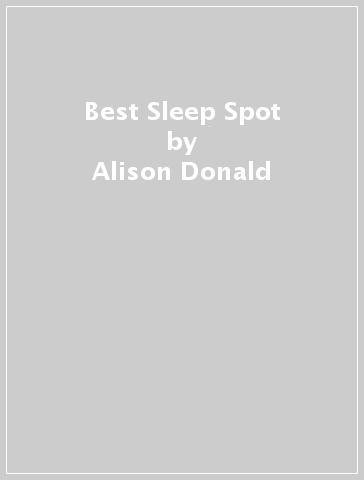 Best Sleep Spot - Alison Donald