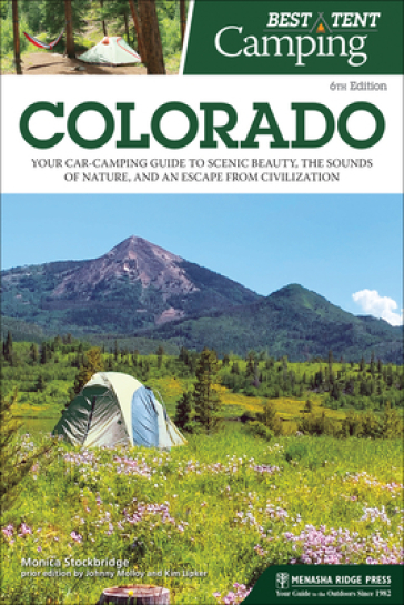 Best Tent Camping: Colorado - Monica Parpal Stockbridge