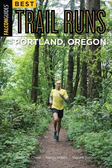 Best Trail Runs Portland, Oregon - Adam W. Chase - Nancy Hobbs - Yassine Diboun