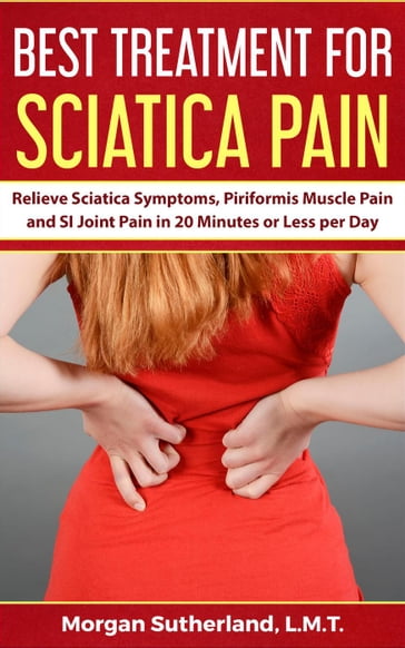 Best Treatment for Sciatica Pain - Morgan Sutherland