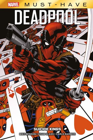 Best of Marvel (Must-Have) : Deadpool - Suicide Kings - Mike Benson - Adam Glass - Carlo Barberi