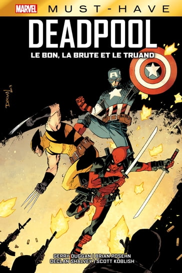 Best of Marvel (Must-Have) : Deadpool - Le bon, la brute et le truand - Gerry Duggan - Brian Posehn - Declan Shalvey - Scott Koblish