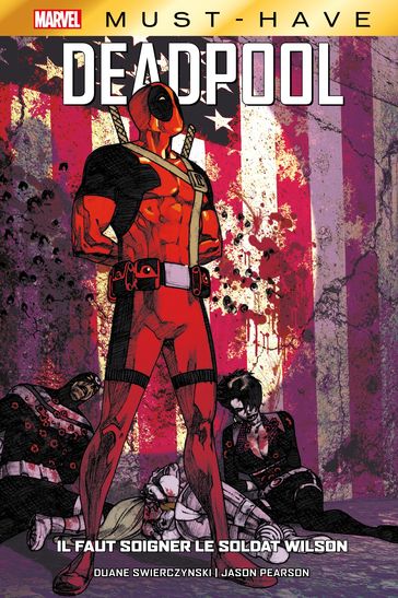 Best of Marvel (Must-Have) : Deadpool - Il faut soigner le soldat Wilson - Duane Swierczynski - Jason Pearson