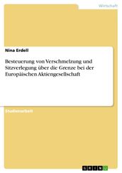 Besteuerung von Verschmelzung und Sitzverlegung über die Grenze bei der Europäischen Aktiengesellschaft