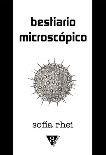 Bestiario microscópico - Sofía Rhei