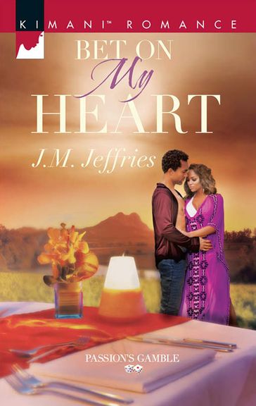 Bet On My Heart (Passion's Gamble, Book 2) - J.M. Jeffries