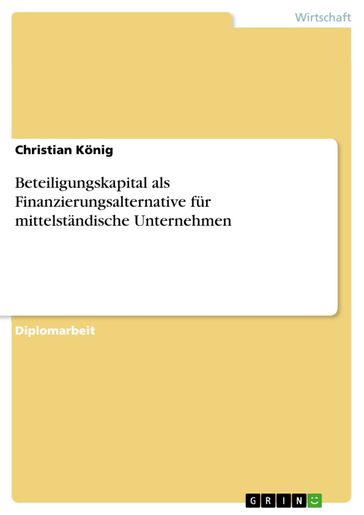 Beteiligungskapital als Finanzierungsalternative für mittelständische Unternehmen - Christian Konig