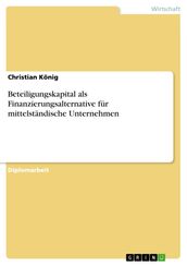 Beteiligungskapital als Finanzierungsalternative für mittelständische Unternehmen