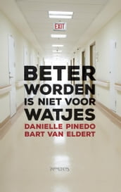 Beter worden is niet voor watjes