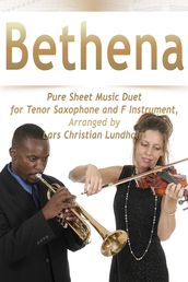 Bethena Pure Sheet Music Duet for Tenor Saxophone and F Instrument, Arranged by Lars Christian Lundholm