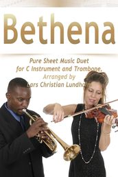 Bethena Pure Sheet Music Duet for C Instrument and Trombone, Arranged by Lars Christian Lundholm