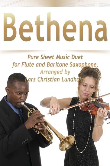 Bethena Pure Sheet Music Duet for Flute and Baritone Saxophone, Arranged by Lars Christian Lundholm - Pure Sheet music