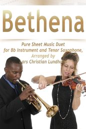 Bethena Pure Sheet Music Duet for Bb Instrument and Tenor Saxophone, Arranged by Lars Christian Lundholm