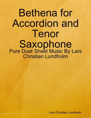 Bethena for Accordion and Tenor Saxophone - Pure Duet Sheet Music By Lars Christian Lundholm - Lars Christian Lundholm