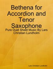 Bethena for Accordion and Tenor Saxophone - Pure Duet Sheet Music By Lars Christian Lundholm