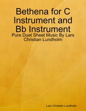 Bethena for C Instrument and Bb Instrument - Pure Duet Sheet Music By Lars Christian Lundholm