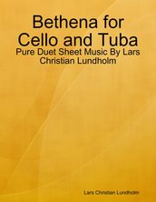 Bethena for Cello and Tuba - Pure Duet Sheet Music By Lars Christian Lundholm