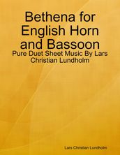 Bethena for English Horn and Bassoon - Pure Duet Sheet Music By Lars Christian Lundholm