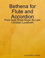 Bethena for Flute and Accordion - Pure Duet Sheet Music By Lars Christian Lundholm