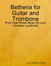 Bethena for Guitar and Trombone - Pure Duet Sheet Music By Lars Christian Lundholm