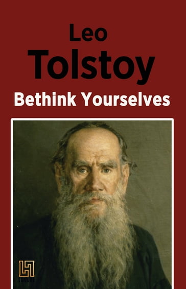 Bethink Yourselves - Lev Nikolaevic Tolstoj