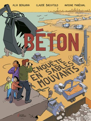 Béton - Enquête en sables mouvants - Alia Bengana - Claude Baechtold - Antoine Maréchal