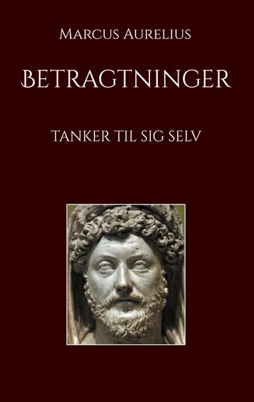 Betragtninger - Marcus Aurelius