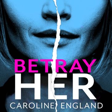 Betray Her - Caroline England