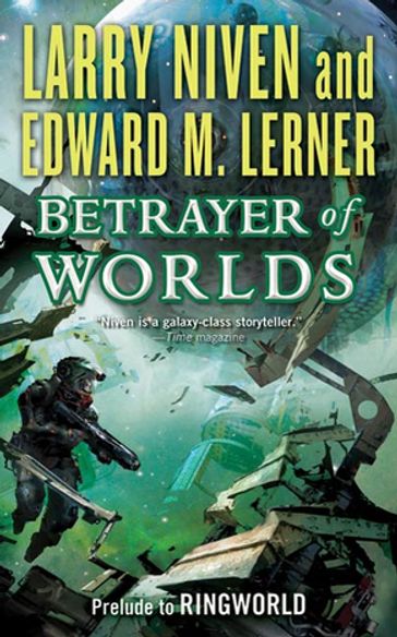 Betrayer of Worlds - Larry Niven - Edward M. Lerner