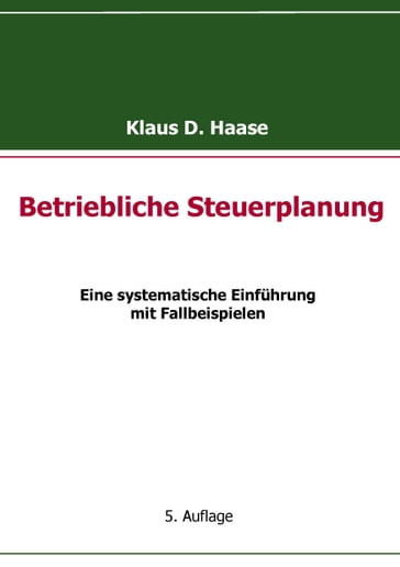 Betriebliche Steuerplanung - Klaus D. Haase