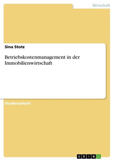 Betriebskostenmanagement in der Immobilienwirtschaft - Sina Stotz