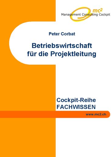 Betriebswirtschaft für die Projektleitung - Peter Corbat