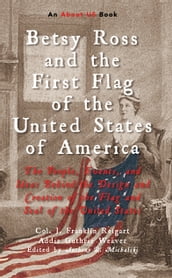 Betsy Ross and the First Flag of the United States of America