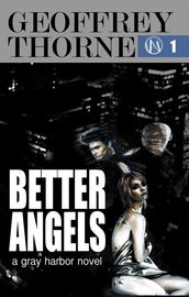 Better Angels, a Gray Harbor Novel