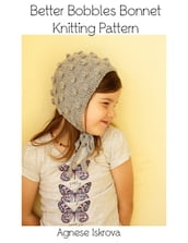 Better Bobbles Bonnet Knitting Pattern