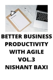Better Business Productivity With Agile Vol.3