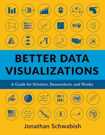 Better Data Visualizations - Jonathan Schwabish
