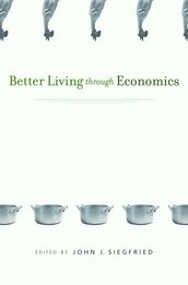 Better Living through Economics