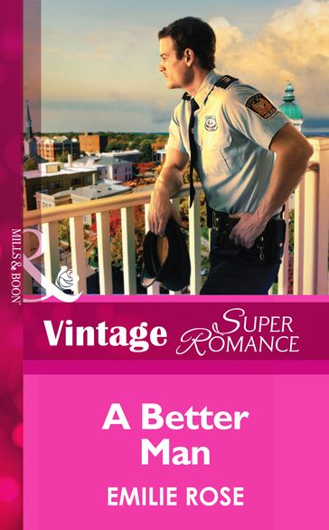 A Better Man (Mills & Boon Vintage Superromance) (Count on a Cop, Book 53) - Emilie Rose