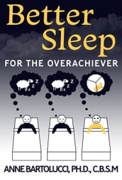 Better Sleep for the Overachiever