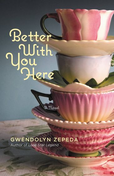 Better With You Here - Gwendolyn Zepeda