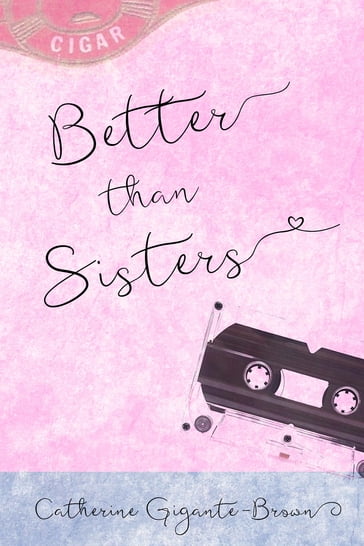 Better than Sisters - Catherine Gigante-Brown