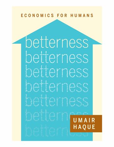 Betterness - Umair Haque
