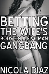 Betting The Wife s Body On A Five Men Gangbang