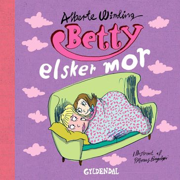 Betty 7 - Betty elsker mor - Lyt&læs - ALBERTE WINDING - Rasmus Bregnhøi