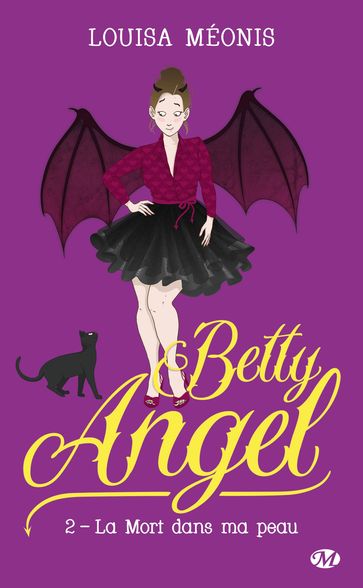Betty Angel, T2 : La mort dans ma peau - Louisa Méonis