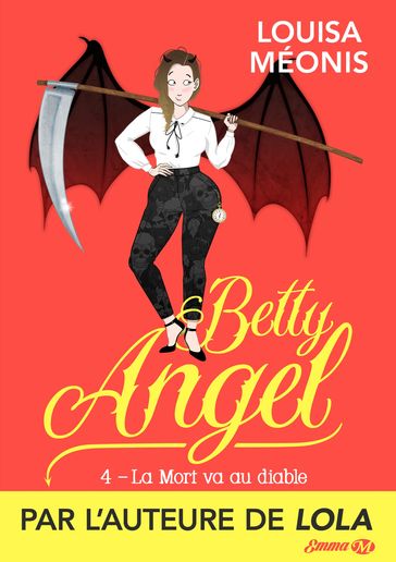 Betty Angel, T4 : La Mort va au diable - Louisa Méonis