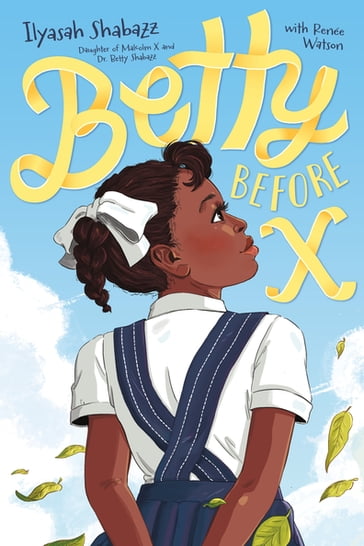 Betty Before X - Ilyasah Shabazz - Renée Watson