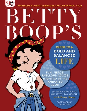 Betty Boop's Guide to a Bold and Balanced Life - Susan Wilking Horan - BETTY BOOP - Zac Posen - Kristi Ling Spencer