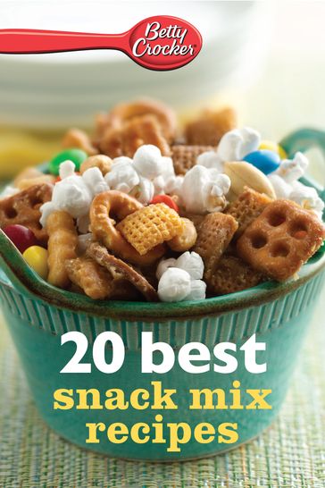 Betty Crocker 20 Best Snack Mix Recipes - Betty Crocker